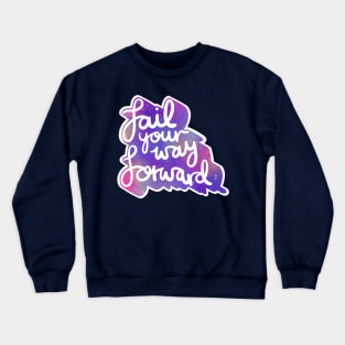 Fail Your Way Forward Crewneck Sweatshirt